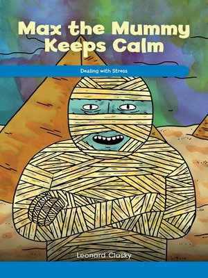 cover image of Max the Mummy Keeps Calm